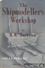 Battson, R.K. - The shipmodellers workshop