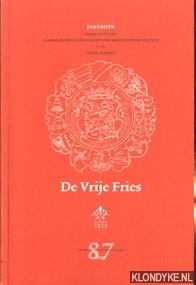 Diverse auteurs - De vrije Fries. Jaarboek uitgegeven door het koninklijk Fries genootschap voor geschiedenis en cultuur. zeven en tachtigste deel 2007