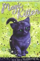 Bentley, Sue - Magic kitten. A circus wish