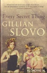 Slovo, Gillian - Every Secret Thing. My Family, My Country
