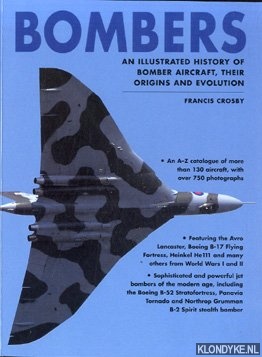 Crosby, Francis - Bombers an illustrated history of bomber aircraft, their origins and evolution