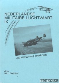 Geldhof, Nico - Nederlandse Militaire Luchtvaart IX: Lockheed PV-2 Harpoon