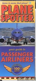 Diverse auteurs - Plane spotter. Your guide to Passenger Airlines. Learn to name that plane