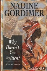 Gordimer, Nadine - Why haven't you written