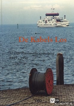 Boer, Jaap de - e.a. - De kabels Los. 50 jaar personeelsvereniging 1945 - 1995