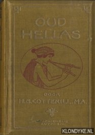 Cotterill, H.B. - Oud Hellas zijn kunst, letterkunde en wijsbegeerte in verband met zijn staatkundige geschiedenis van de oudste tijden tot aan Alexander de Groote