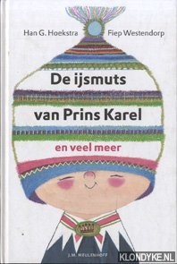 Hoekstra, Han G. & Westendorp, Fiep - De ijsmuts van Prins Karel en veel meer