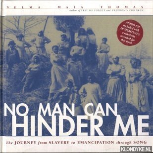 Thomas, Velma Maia - No man can hinder me. The journey from slavery to emancipation through song. Met CD.