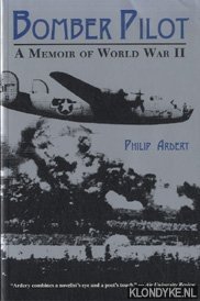 Ardery, Philip - Bomber Pilot. A Memoir of World War II