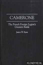 Ryan, James W. - Camerone. The French Foreign Legion's Greatest Battle