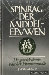 Bronkhorst, J.W. - Spinrag der middeleeuwen. De geschiedenis van het Frankenvolk