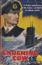 Metzler, Jost - The Laughing Cow. A U-Boat captain's story of the terrors & excitement of undersea warfare