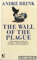 Brink, Andr - The wall of the plague