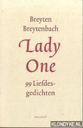 Breytenbach, Breyten - Lady one. 99 Liefdesgedigte