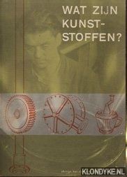 Kohlwey, J.F. - Wat zijn kunststoffen. Plastics, hun eigenschappen en toepassingen