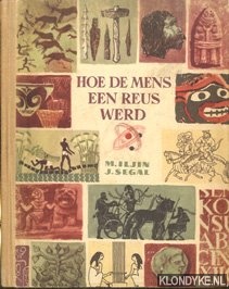 Iljin, M. & J. Segal - Hoe de mens een reus werd