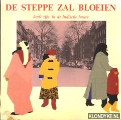 Boomen, Gerard van den - De steppe zal bloeien. Kerk-zijn in de Indische buurt