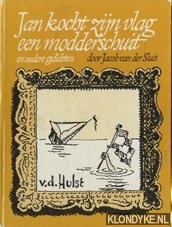 Sluis, Jacob van der - Jan kocht zijn vlag een modderschuit en andere gedichten