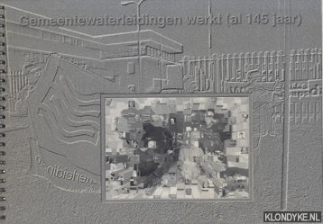 Diverse auteurs - Gemeente waterleiding werkt (al 145 jaar) samen 1853-1998