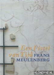 Meulenberg, Frans - Een fistel van tijd