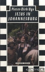 Uys, Pieter-Dirk - Jezus in Johannesburg Satires