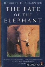 Chadwick, Douglas H. - The fate of the elephant