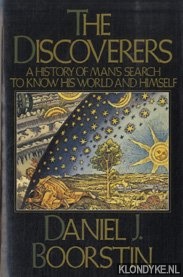 Boorstin, Daniel J. - The discoverers. A history of man's search to know his world and himself