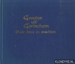 Peer, H.F. van - Groeten uit Gorinchem: oude foto's en ansichten