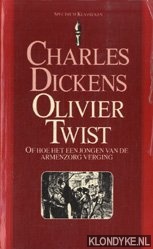 Dickens, Charles - Oliver Twist of hoe het een jongen van de armenzorg verging