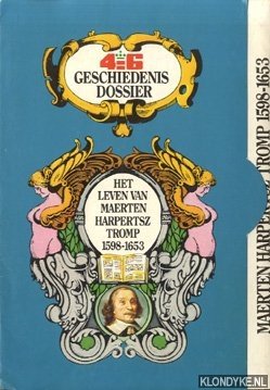 Diverse auteurs - Geschiedenis dossier. Het leven van Maerten Harpertsz Tromp 1598 - 1653