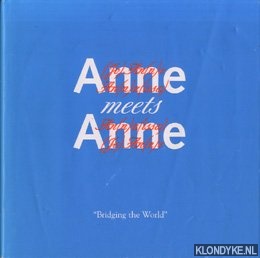 Gaster, Saskia - Anne meets Anne 'Bridging the world'