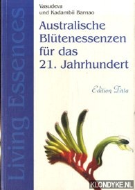 Vasudeva & Kadambii Barnao - Australische blutenessenenzen fur das 21 jahrhundert