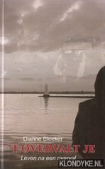 Bleeker, Dianne - 't Overvalt je. Leven na een overval