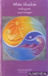 Wardell, Diane Wind - White shadow. Walking with Janet Mentgen