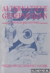 Dijk, Paul van - Alternatieve geneeswijzen. Praktische gids voor thuis