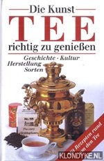 Vollers, Arend - Die kunst tee richtig zu geniessen. Geschichte - kultur - herstellung - sorten