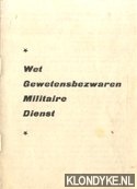 Diverse auteurs - Wet gewetensbezwaren militaire dienst