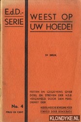 Diverse auteurs - Weest op uw hoede! Feiten en gegevens over doel en streven der N.S.B. verzameld door den perdienst der Nederlandsche Beweging voor Eenheid door Democratie