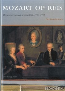 Verwijmeren, Piet - Mozart op reis. De tournee van een wonderkind 1763 - 1766