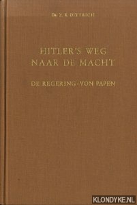 Dittrich, Z.R. - Hitler's weg naar de macht. De regering-von papen