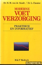 Sandt, H.M. van de & L. Cheater - Moderne voetverzorging. Praktisch en informatief