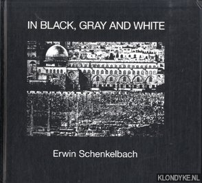 Schenkelbach, Erwin - In black, gray and white