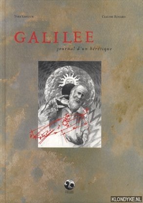 Vasseur, Yves & Renard, Claude - Galilee. Journal d' un heretique