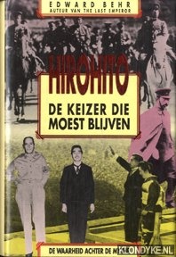 Behr, Edward - Hirohito de keizer die moest blijven