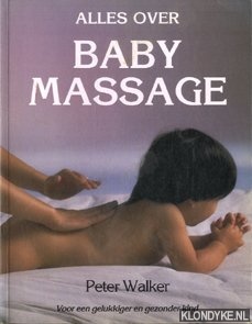 Walker, Peter - Alles over baby massage