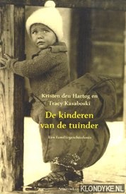 Hartog, Kristen den & Tracy Kasaboski - De kinderen van de tuinder. Een familie geschiedenis