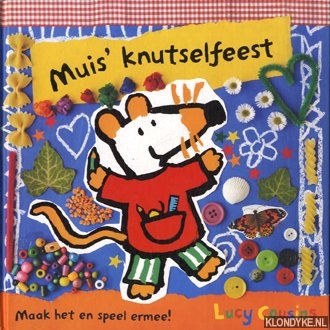 Cousins, Lucy - Muis' knutselfeest. Maak het en speel ermee