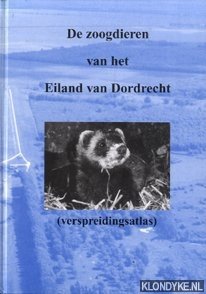 Haan, Alexandra en Rob - De zoogdieren van het eiland Dordrecht (verspreidingsatlas)