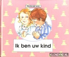 Bleij, Marijke - Praten met god. Ik ben uw kind