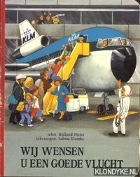 Meier. Richard - Wij wensen u een goede vlucht